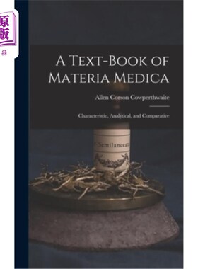 海外直订医药图书A Text-Book of Materia Medica: Characteristic, Analytical, and Comparative 本草教材:特征、分析与比