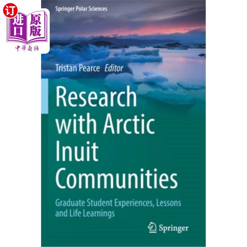 海外直订Research with Arctic Inuit Communities: Graduate Student Experiences, Lessons an 北极因纽特人社区的研究:研