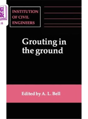 海外直订Grouting in the Ground: Proceedings of the Conference Organized by the Instituti 地面灌浆：土木工程师学会组