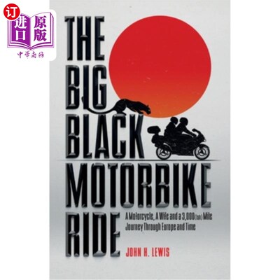 海外直订The Big Black Motorbike Ride: A Motorcycle, A Wife and a 3,000(Ish) Mile Journey 黑色大摩托车之旅：一辆摩托