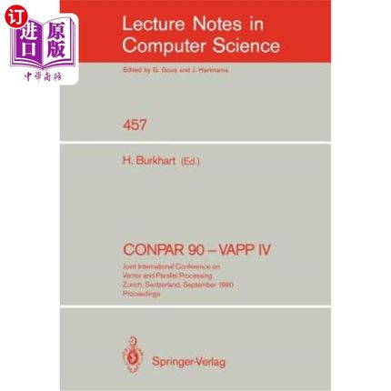 海外直订Conpar 90 - Vapp IV: Joint International Conference on Vector and Parallel Proce 1990年9月10日