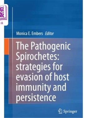 海外直订医药图书The Pathogenic Spirochetes: Strategies for Evasion of Host Immunity and Persiste 致病性螺旋体:逃避