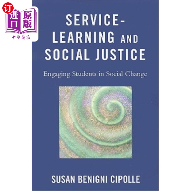 海外直订Service-Learning and Social Justice: Engaging Students in Social Change 服务学习与社会公正:让学生参与社会变革