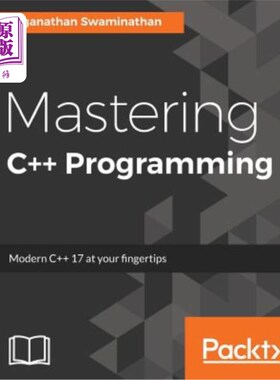 海外直订Mastering C++ Programming: Modern C++ 17 at your fingertips 掌握c++编程:现代c++ 17在你的指尖