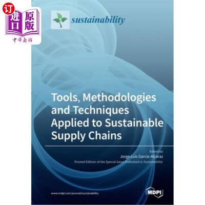 海外直订Tools, Methodologies and Techniques Applied to Sustainable Supply Chains 应用于可持续供应链的工具、方法和技