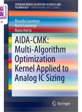 海外直订Aida-Cmk: Multi-Algorithm Optimization Kernel Applied to Analog IC Sizing Aida-Cmk:应用于模拟集成电路规模的