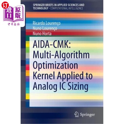 海外直订Aida-Cmk: Multi-Algorithm Optimization Kernel Applied to Analog IC Sizing Aida-Cmk:应用于模拟集成电路规模的