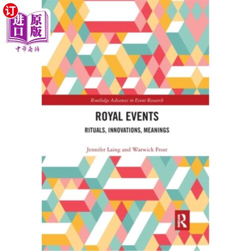 海外直订Royal Events: Rituals, Innovations, Meanings 皇家活动:仪式，创新，意义