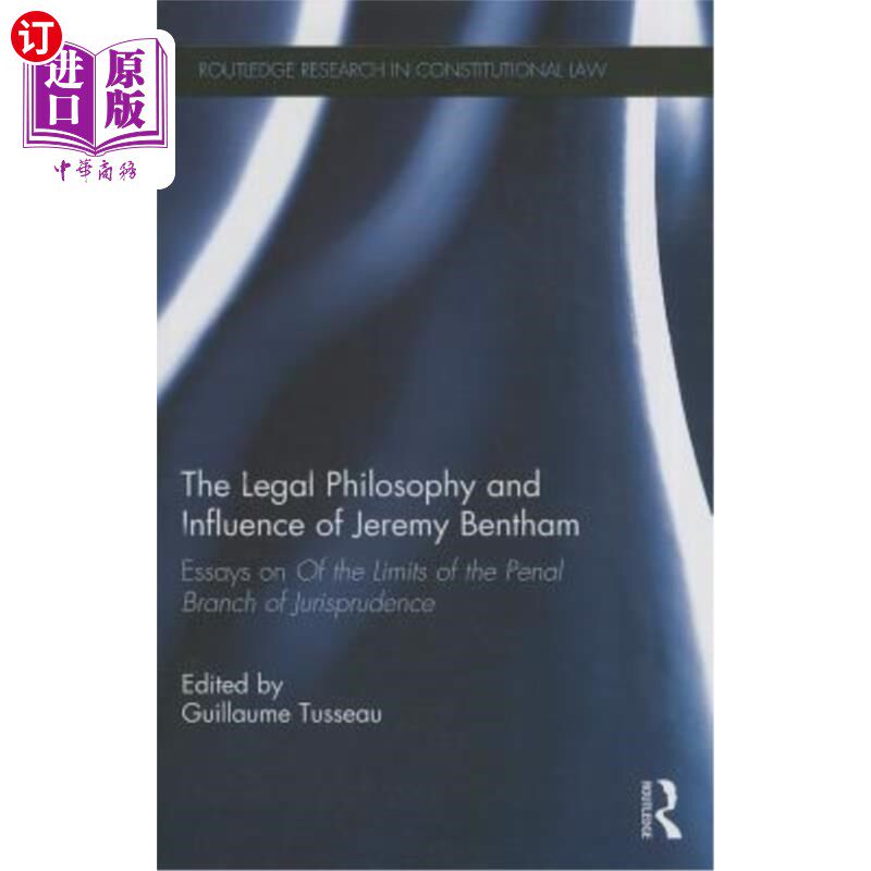 海外直订The Legal Philosophy and Influence of Jeremy Bentham: Essays on 'Of the Limits o 边沁的法律哲学及其影响——