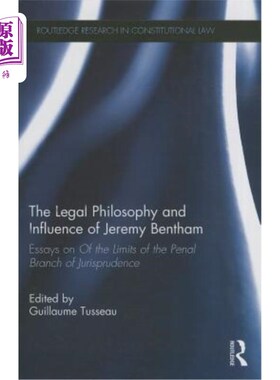 海外直订The Legal Philosophy and Influence of Jeremy Bentham: Essays on 'Of the Limits o 边沁的法律哲学及其影响——
