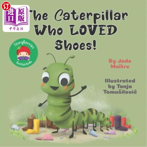 海外直订The Caterpillar Who LOVED Shoes: A story about tying shoelaces, and friendship! 爱鞋的毛毛虫:一个关于系鞋带