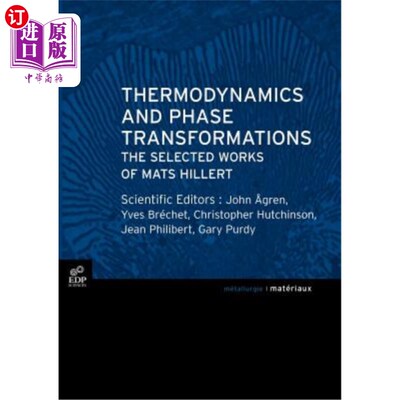 海外直订Thermodynamics and Phase Transformations: The Selected Works of Mats Hillert 热力学与相变