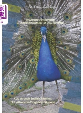 海外直订Peacock courtship. Il corteggiamento del pavone. CLIL through English & Italian. Peacock co