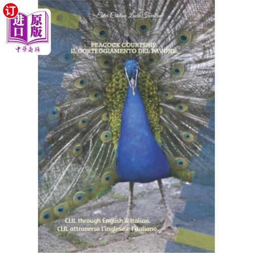 海外直订Peacock courtship. Il corteggiamento del pavone. CLIL through English & Italian. Peacock co
