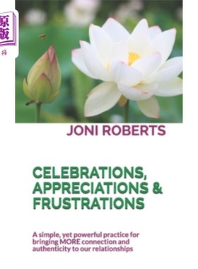 海外直订Celebrations, Appreciations & Frustrations: A simple, yet powerful practice for  庆祝，欣赏和挫折:一个简单