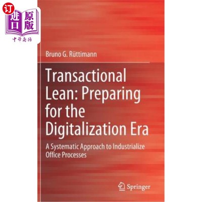 海外直订Transactional Lean: Preparing for the Digitalization Era: A Systematic Approach  事务性精益：为数字化时代做