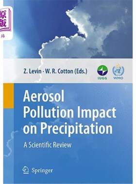 海外直订Aerosol Pollution Impact on Precipitation: A Scientific Review 气溶胶污染对降水影响的科学评述