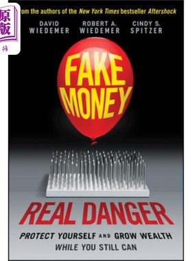 预售 假币，真正的危险:在你还能赚钱的时候保护你自己，积累财富 Fake Money, Real Danger David Wiedemer 英文原版 中商原版