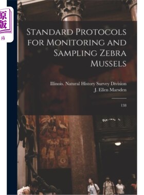 海外直订Standard Protocols for Monitoring and Sampling Zebra Mussels: 138 斑马贻贝监测和取样标准规程:138