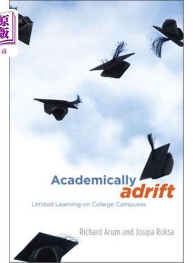 海外直订Academically Adrift: Limited Learning on College Campuses 学术漂移:大学校园的有限学习
