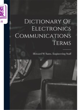 海外直订Dictionary Of Electronics Communications Terms 电子通信术语词典