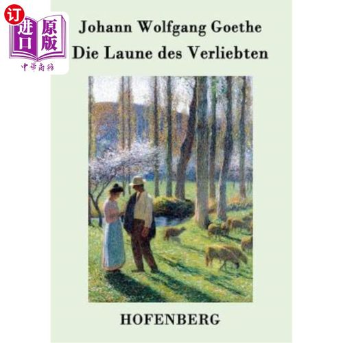 海外直订德语 Die Laune des Verliebten: Ein Sch?ferspiel in Versen und einem Akte 这句话让人心情愉快:写完他的几句屁