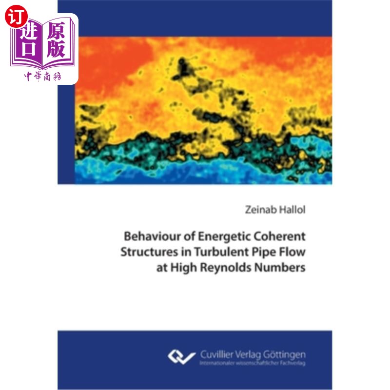 海外直订Behaviour of Energetic Coherent Structures in Turbulent Pipe Flow at High Reynol 高雷诺数湍流管内高能相干结