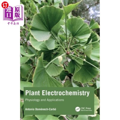 海外直订Plant Electrochemistry: Physiology and Applications 植物电化学：生理学与应用
