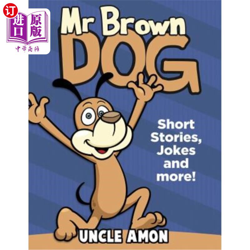 海外直订Mr. Brown Dog: Short Stories, Jokes, and More! 布朗先生：短篇小说，笑话，等等！