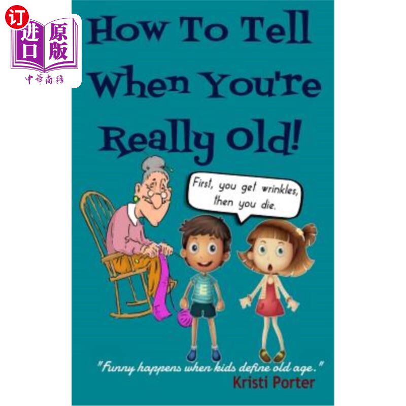 海外直订医药图书How to Tell When You're Really Old!: Funny Happens When Kids Define Old Age 如何分辨你真的老了!当孩