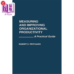 海外直订Measuring and Improving Organizational Productivity: A Practical Guide 衡量和提高组织生产力：实践指南