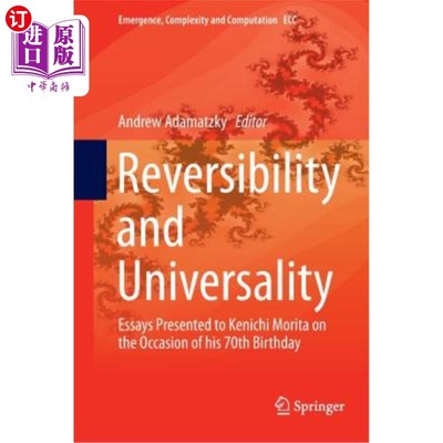 海外直订Reversibility and Universality: Essays Presented to Kenichi Morita on the Occasi 可逆性与普遍性：森田健一70岁