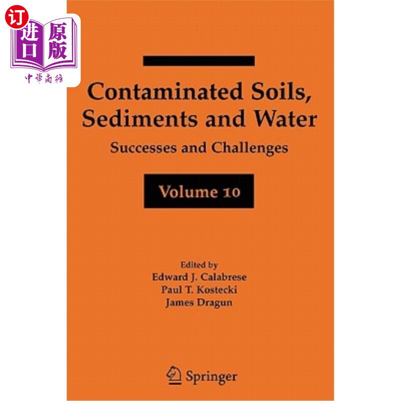 海外直订Contaminated Soils, Sediments and Water Volume 10: Successes and Challenges 污染土壤、沉积物和水量10：成功