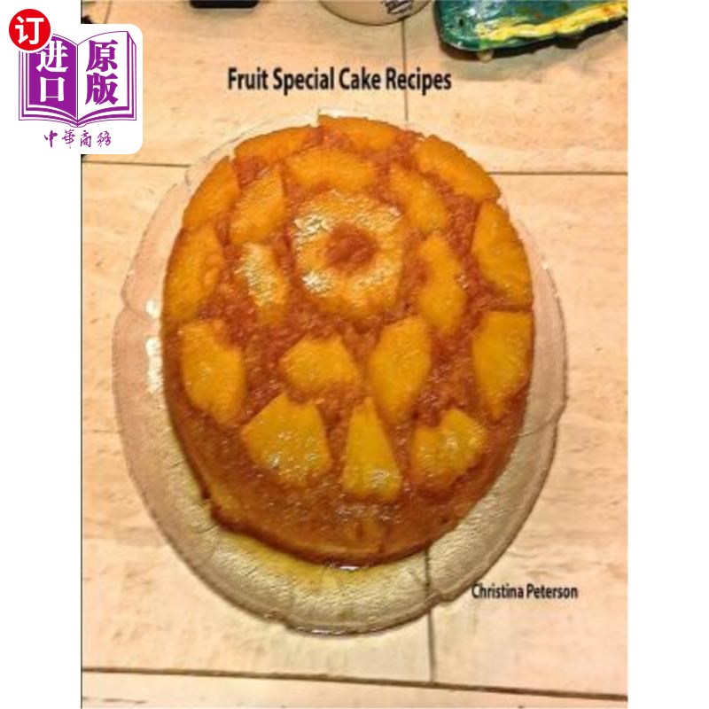 海外直订Fruit Special Cake Recipes: 52 desserts for you, Each title has assigned space f水果蛋糕食谱：52份甜点，每