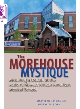 海外直订医药图书The Morehouse Mystique: Becoming a Doctor at the Nation's Newest African America 莫尔豪斯的奥秘:成