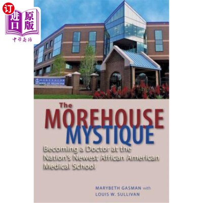 海外直订医药图书The Morehouse Mystique: Becoming a Doctor at the Nation's Newest African America 莫尔豪斯的奥秘:成