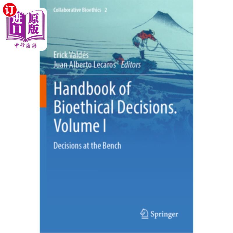 海外直订Handbook of Bioethical Decisions. Volume I: Decisions at the Bench 《生物伦理决策手册》第一卷：法官的决定