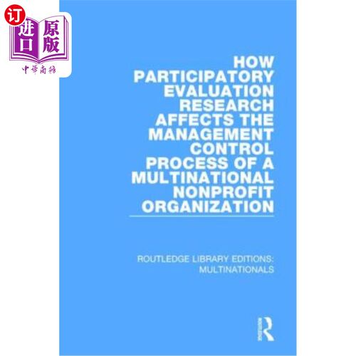 海外直订How Participatory Evaluation Research Affects the Management Control Process of  参与式评价研究对跨国非营利