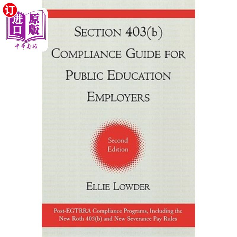 海外直订Section 403(b) Compliance Guide for Public Education Employers, Second Edition 第403（b）节公共教育雇主合规指