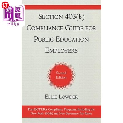 海外直订Section 403(b) Compliance Guide for Public Education Employers, Second Edition 第403（b）节公共教育雇主合规指