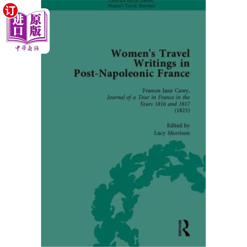 海外直订Women's Travel Writings in Post-Napoleonic France, Part I 后拿破仑时代法国的女性游记,第一部分
