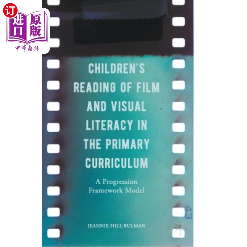 海外直订Children's Reading of Film and Visual Literacy in the Primary Curriculum: A Prog 小学课程中儿童的电影阅读与