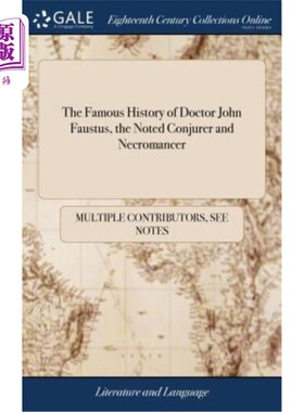 海外直订The Famous History of Doctor John Faustus, the Noted Conjurer and Necromancer: W 著名的魔术师和死灵法师约翰