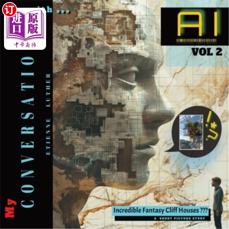 海外直订My Conversations with AI - Vol 2: Incredible Fantasy Cliff Houses : A SHORT PICT 我的对话与人工智能-卷2：令