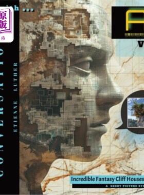 海外直订My Conversations with AI - Vol 2: Incredible Fantasy Cliff Houses : A SHORT PICT 我的对话与人工智能-卷2：令