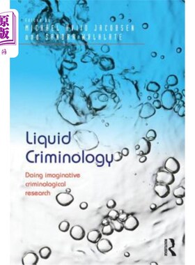 海外直订Liquid Criminology: Doing imaginative criminological research 液体犯罪学:做富有想象力的犯罪学研究