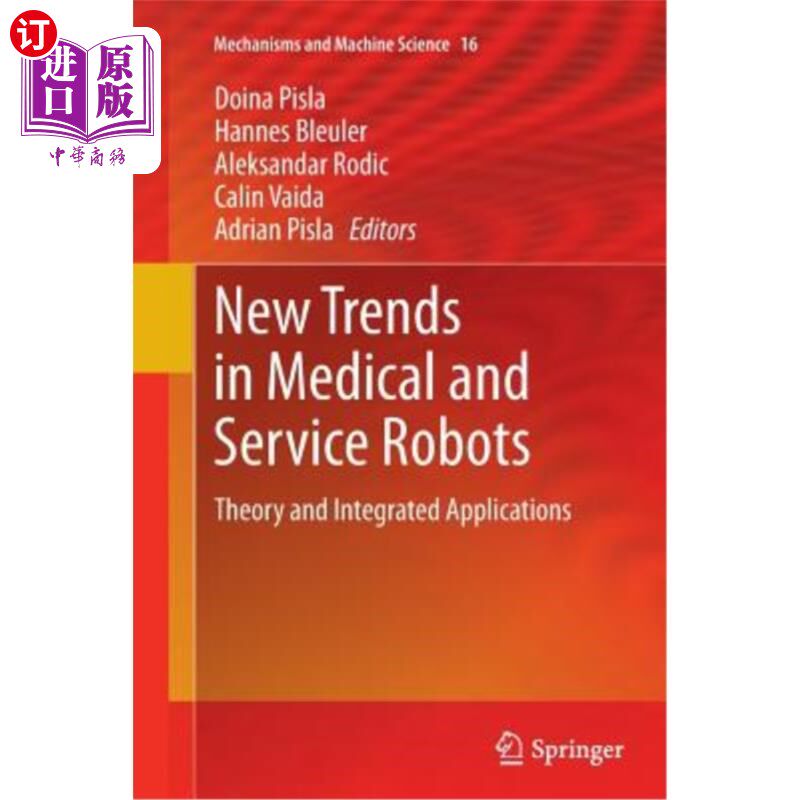 海外直订New Trends in Medical and Service Robots: Theory and Integrated Applications 医疗和服务机器人的新趋势:理论