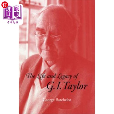海外直订The Life and Legacy of G. I. Taylor G.I.泰勒的生活和遗产