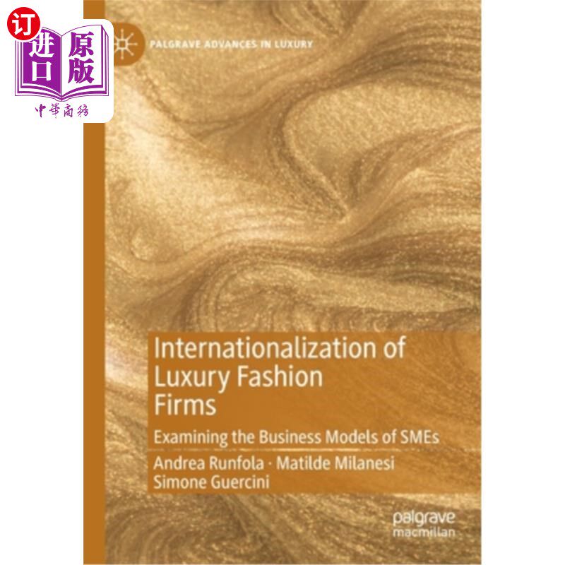 海外直订Internationalization of Luxury Fashion Firms: Examining the Business Models of S 时尚奢侈品公司的国际化:中