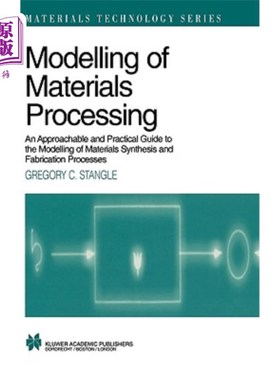 海外直订Modelling of Materials Processing: An Approachable and Practical Guide 材料加工建模：可接近和实用指南